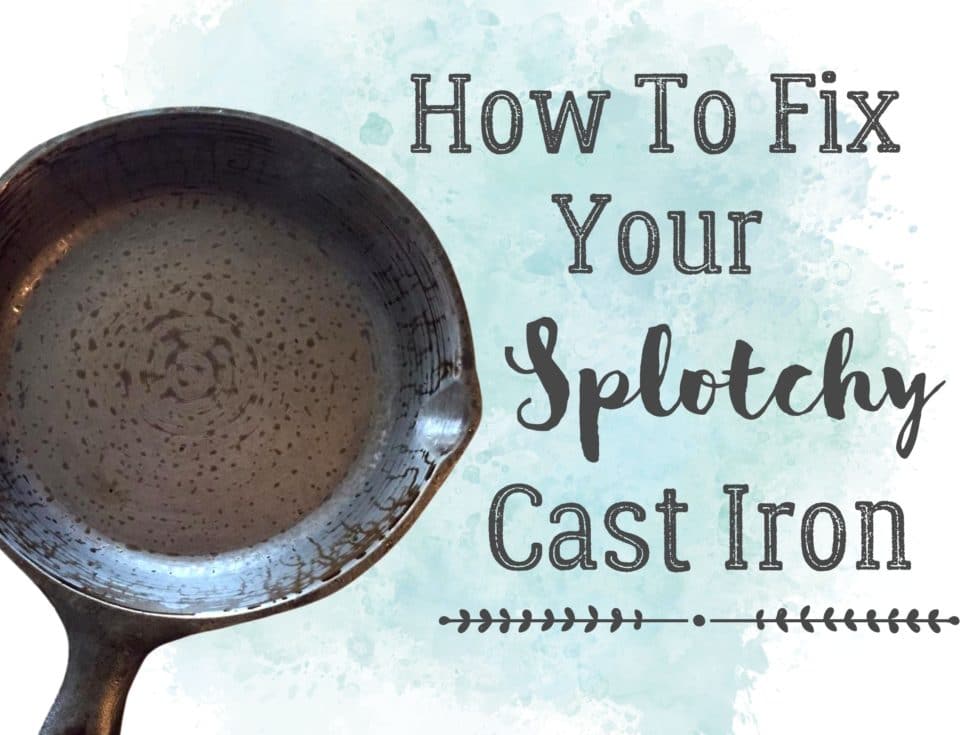 splotchy-skillet-how-to-fix-uneven-cast-iron-seasoning-campfires-and