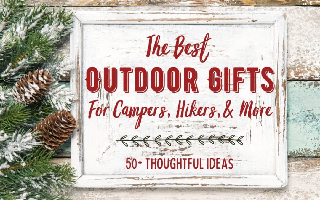 The Best Outdoor Gift Ideas For Campers, Hikers, & More